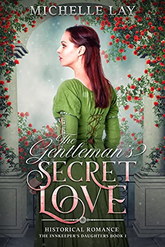 The Gentleman's Secret Love by Michelle Lay